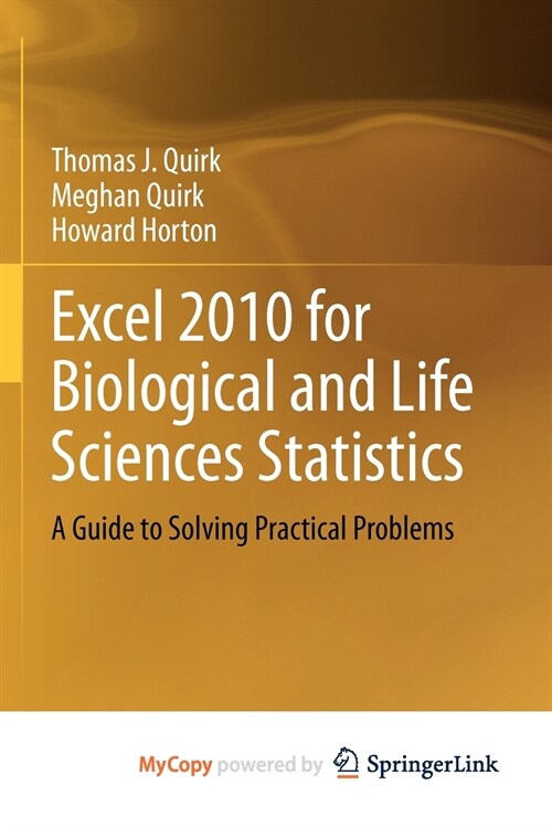 Excel 2010 for Biological and Life Sciences Statistics : A Guide to Solving Practical Problems (Paperback)