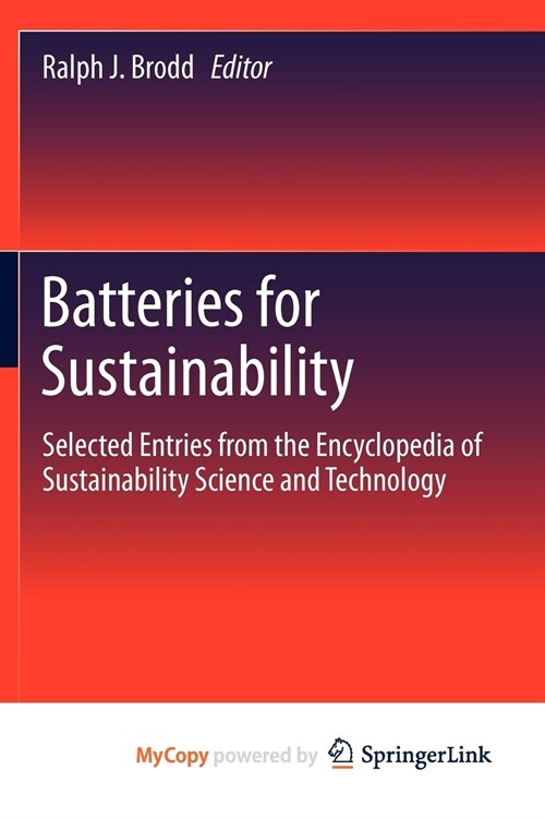 Batteries for Sustainability : Selected Entries from the Encyclopedia of Sustainability Science and Technology (Paperback)