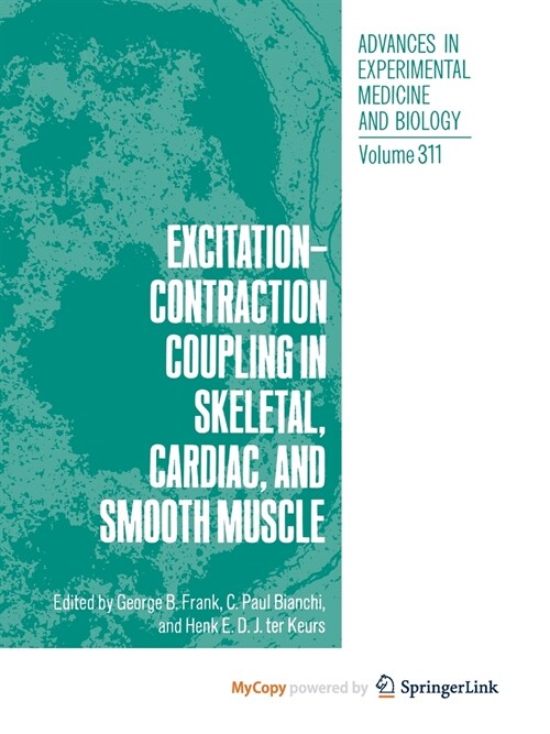 Excitation-Contraction Coupling in Skeletal, Cardiac, and Smooth Muscle (Paperback)