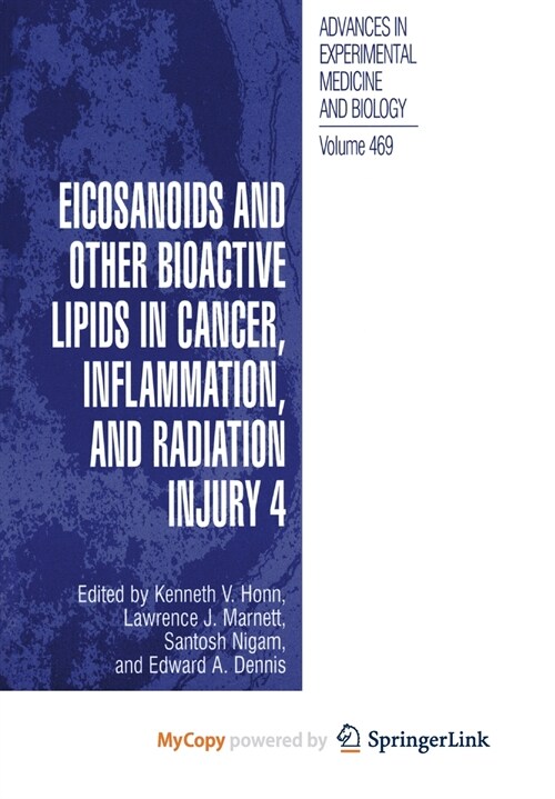 Eicosanoids and Other Bioactive Lipids in Cancer, Inflammation, and Radiation Injury, 4 (Paperback)