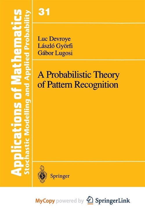 A Probabilistic Theory of Pattern Recognition (Paperback)