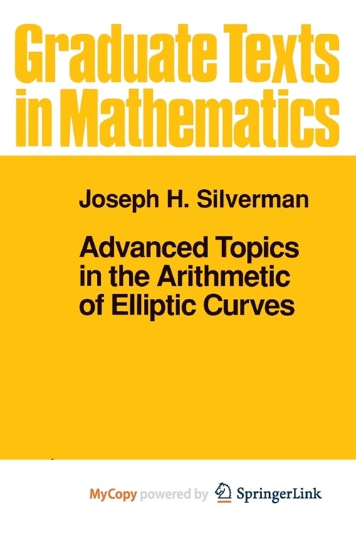 Advanced Topics in the Arithmetic of Elliptic Curves (Paperback)