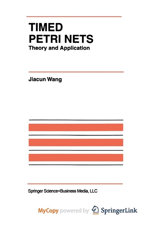 Timed Petri Nets : Theory and Application (Paperback)