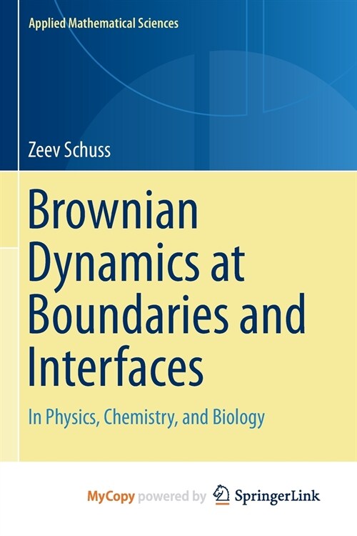 Brownian Dynamics at Boundaries and Interfaces : In Physics, Chemistry, and Biology (Paperback)