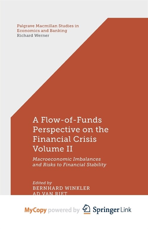 A Flow-of-Funds Perspective on the Financial Crisis Volume II : Macroeconomic Imbalances and Risks to Financial Stability (Paperback)