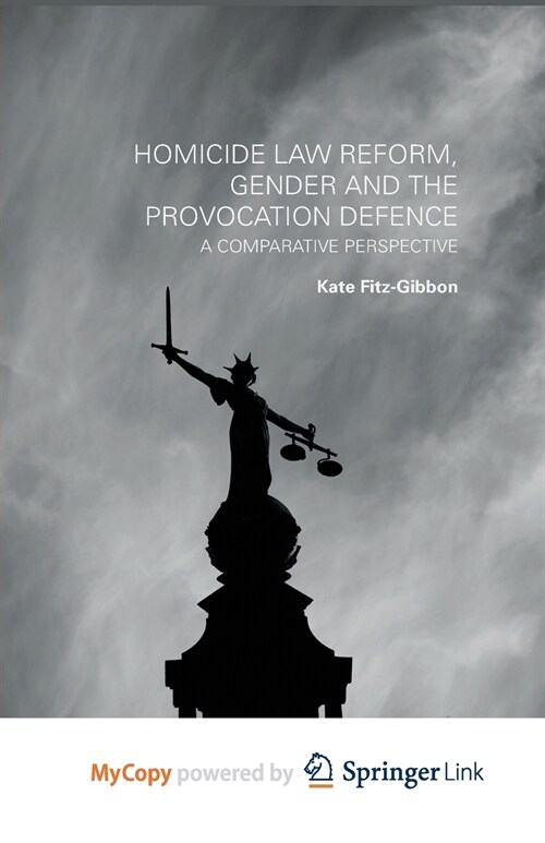 Homicide Law Reform, Gender and the Provocation Defence : A Comparative Perspective (Paperback)