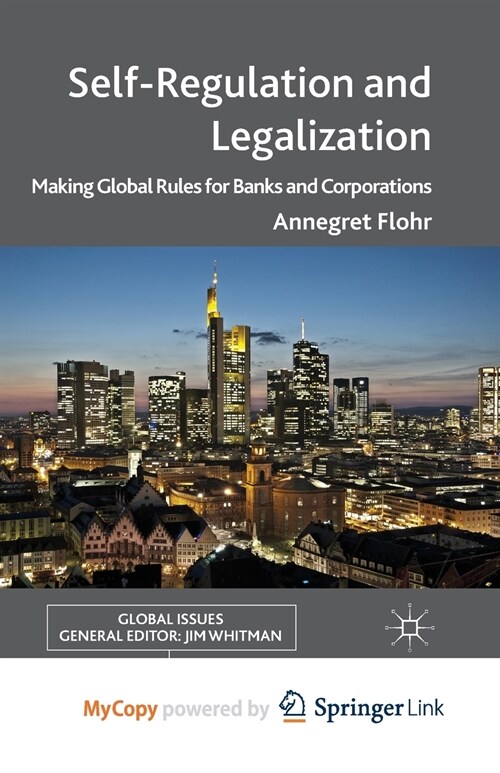 Self-Regulation and Legalization : Making Global Rules for Banks and Corporations (Paperback)