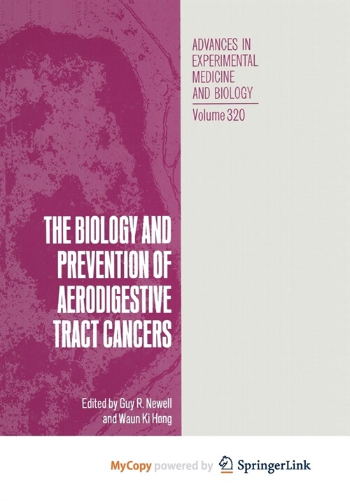 The Biology and Prevention of Aerodigestive Tract Cancers (Paperback)