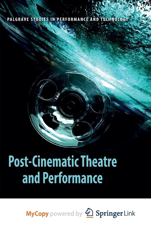 Post-Cinematic Theatre and Performance (Paperback)