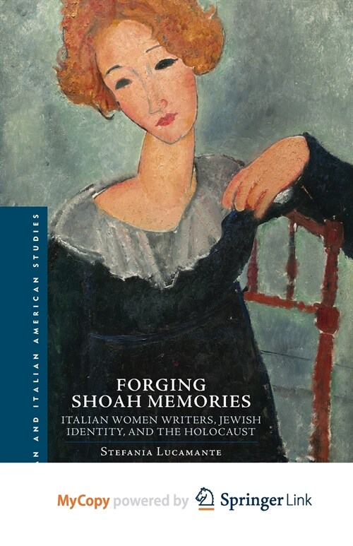 Forging Shoah Memories : Italian Women Writers, Jewish Identity, and the Holocaust (Paperback)