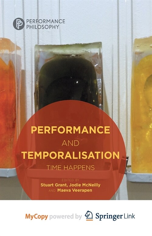 Performance and Temporalisation : Time Happens (Paperback)