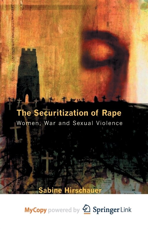 The Securitization of Rape : Women, War and Sexual Violence (Paperback)