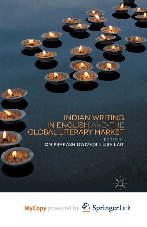 Indian Writing in English and the Global Literary Market (Paperback)
