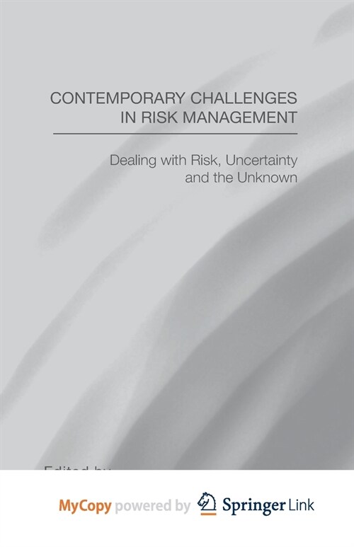 Contemporary Challenges in Risk Management : Dealing with Risk, Uncertainty and the Unknown (Paperback)
