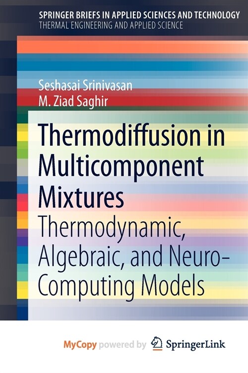 Thermodiffusion in Multicomponent Mixtures : Thermodynamic, Algebraic, and Neuro-Computing Models (Paperback)