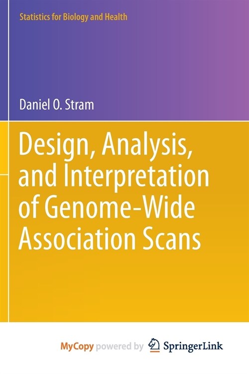 Design, Analysis, and Interpretation of Genome-Wide Association Scans (Paperback)