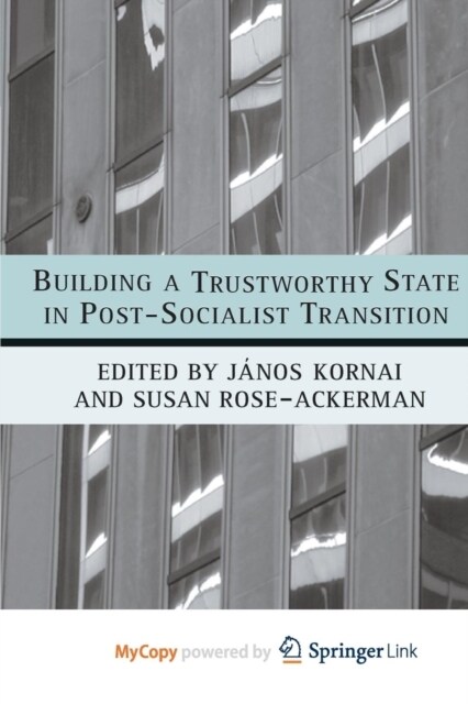 Building a Trustworthy State in Post-Socialist Transition (Paperback)