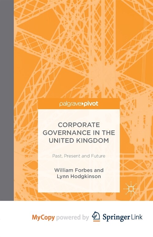Corporate Governance in the United Kingdom : Past, Present and Future (Paperback)