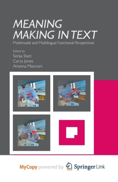 Meaning Making in Text : Multimodal and Multilingual Functional Perspectives (Paperback)