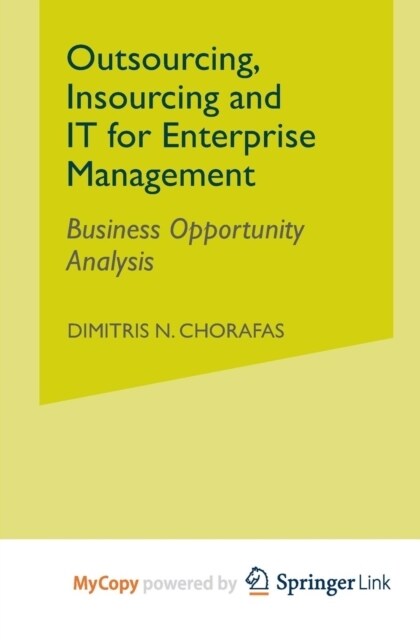 Outsourcing Insourcing and IT for Enterprise Management : Business Opportunity Analysis (Paperback)