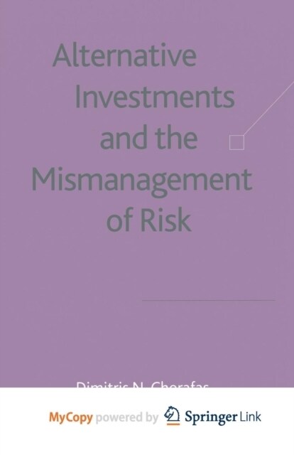 Alternative Investments and the Mismanagement of Risk (Paperback)