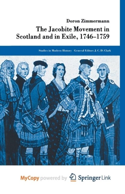 The Jacobite Movement in Scotland and in Exile, 1746-1759 (Paperback)