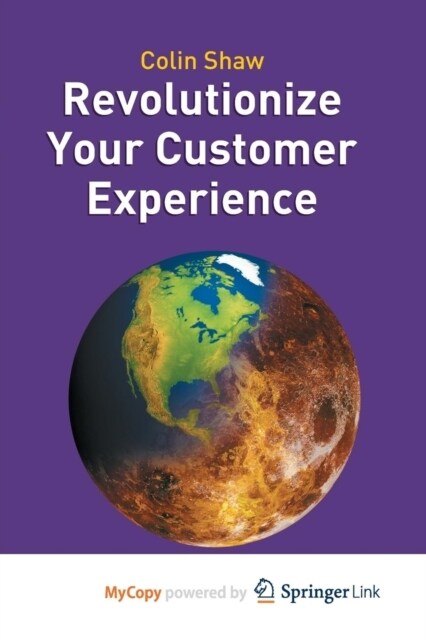 Revolutionize Your Customer Experience (Paperback)
