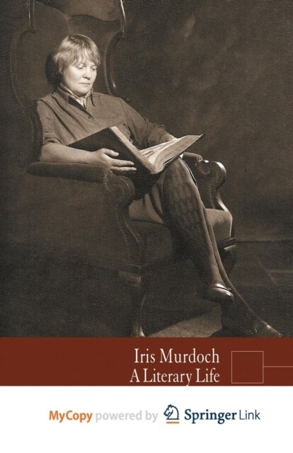 Iris Murdoch : A Literary Life (Paperback)