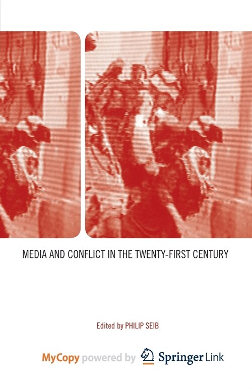 Media and Conflict in the Twenty-First Century (Paperback)