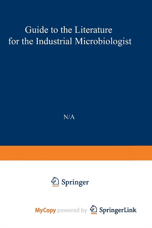 Guide to the Literature for the Industrial Microbiologist (Paperback)