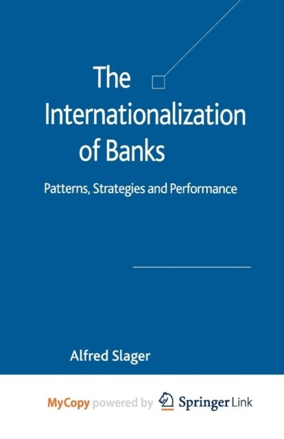 The Internationalization of Banks : Patterns, Strategies and Performance (Paperback)