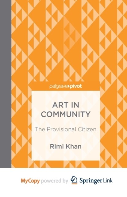 Art in Community : The Provisional Citizen (Paperback)