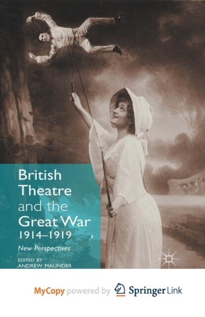 British Theatre and the Great War, 1914 - 1919 : New Perspectives (Paperback)