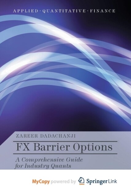 FX Barrier Options : A Comprehensive Guide for Industry Quants (Paperback)