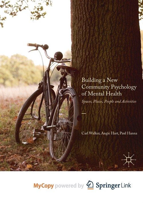 Building a New Community Psychology of Mental Health : Spaces, Places, People and Activities (Paperback)