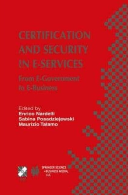 Certification and Security in E-Services : From E-Government to E-Business (Paperback)