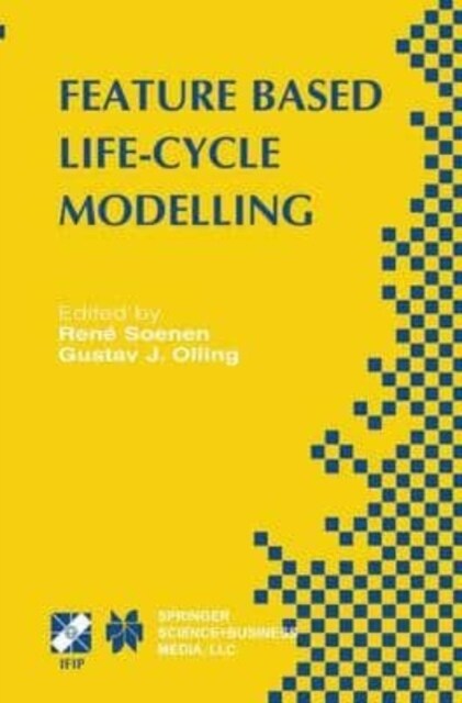 Feature Based Product Life-Cycle Modelling : IFIP TC5 / WG5.2 & WG5.3 Conference on Feature Modelling and Advanced Design-for-the-Life-Cycle Systems ( (Paperback)