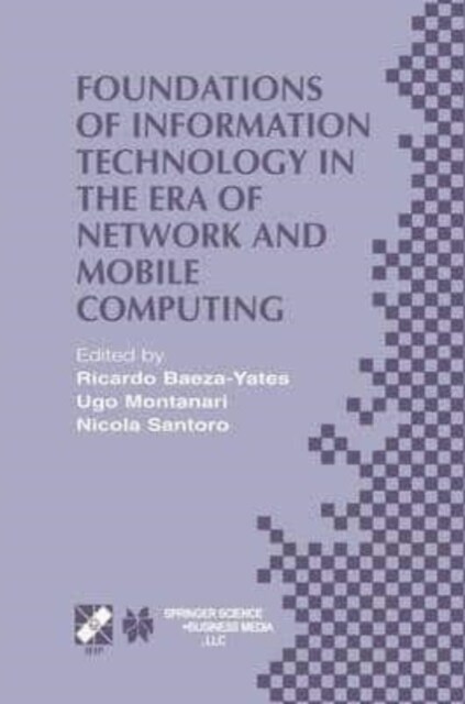 Foundations of Information Technology in the Era of Network and Mobile Computing : IFIP 17th World Computer Congress - TC1 Stream / 2nd IFIP Internati (Paperback)