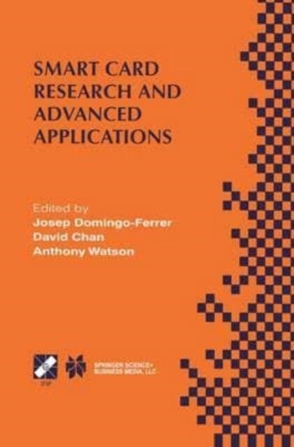 Smart Card Research and Advanced Applications : IFIP TC8 / WG8.8 Fourth Working Conference on Smart Card Research and Advanced Applications September  (Paperback)