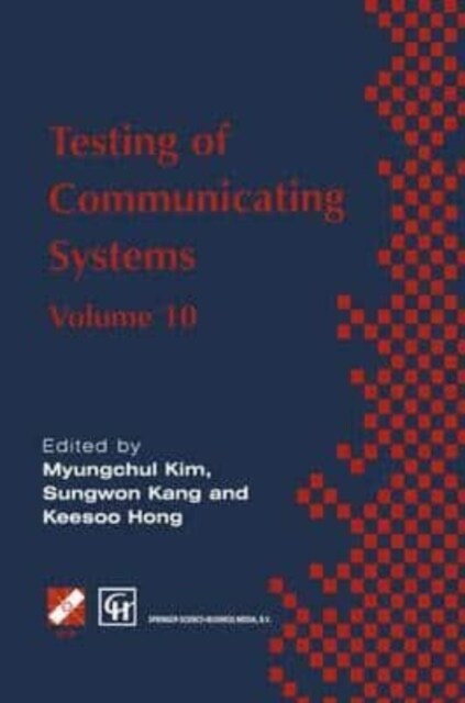 Testing of Communicating Systems : IFIP TC6 10th International Workshop on Testing of Communicating Systems, 8-10 September 1997, Cheju Island, Korea (Paperback)