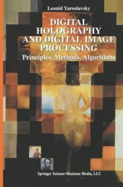 Digital Holography and Digital Image Processing : Principles, Methods, Algorithms (Paperback)
