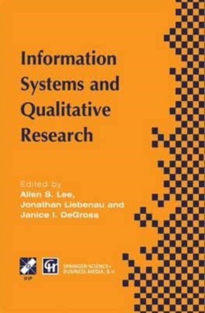 Information Systems and Qualitative Research : Proceedings of the IFIP TC8 WG 8.2 International Conference on Information Systems and Qualitative Rese (Paperback)