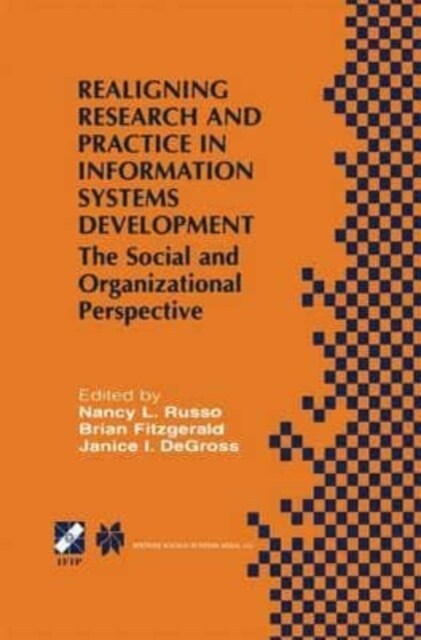 Realigning Research and Practice in Information Systems Development : The Social and Organizational Perspective (Paperback)