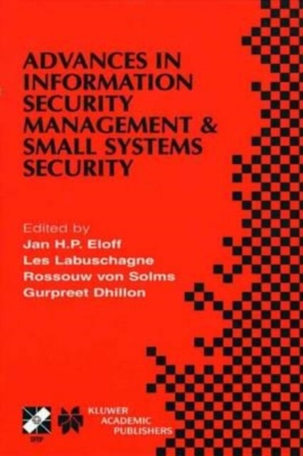 Advances in Information Security Management & Small Systems Security : IFIP TC11 WG11.1/WG11.2 Eighth Annual Working Conference on Information Securit (Paperback)