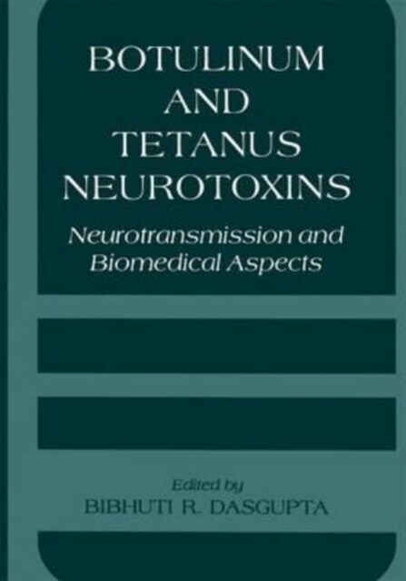 Botulinum and Tetanus Neurotoxins : Neurotransmission and Biomedical Aspects (Paperback)