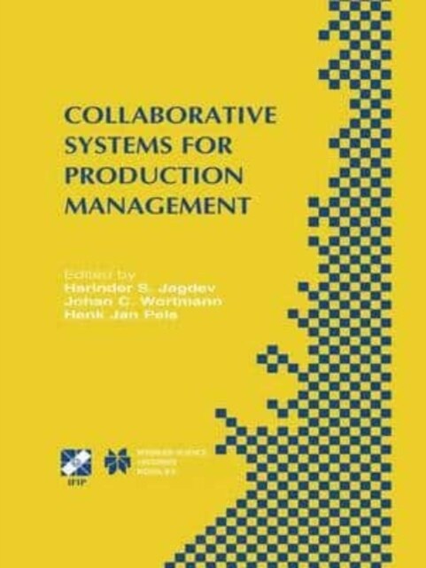 Collaborative Systems for Production Management : IFIP TC5 / WG5.7 Eighth International Conference on Advances in Production Management Systems Septem (Paperback)