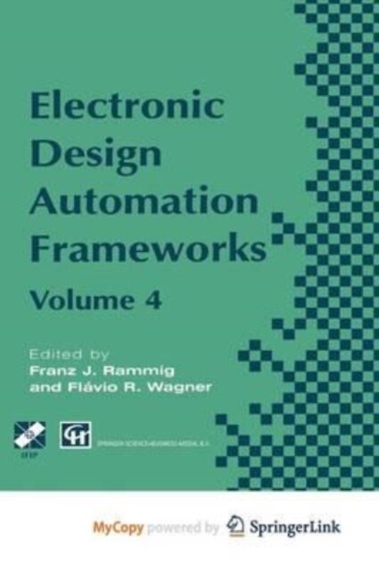 Electronic Design Automation Frameworks : Proceedings of the fourth International IFIP WG 10.5 working conference on electronic design automation fram (Paperback)