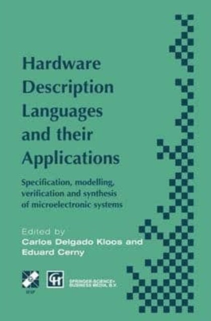 Hardware Description Languages and their Applications : Specification, modelling, verification and synthesis of microelectronic systems (Paperback)