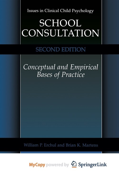 School Consultation : Conceptual and Empirical Bases of Practice (Paperback)