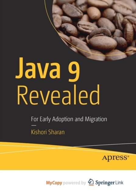 Java 9 Revealed : For Early Adoption and Migration (Paperback)